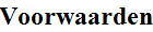 Voorwaarden
